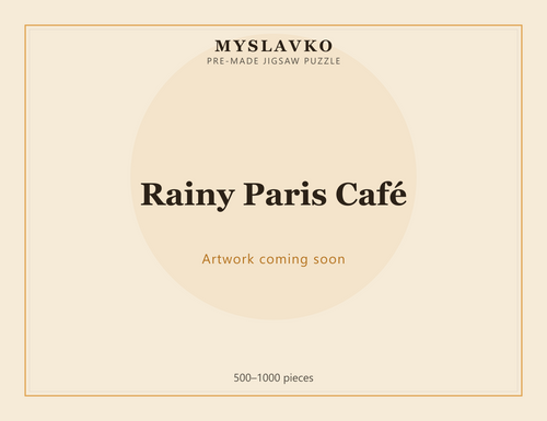 Rainy Paris Café — MySlavko jigsaw puzzle (artwork coming soon)